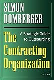 The Contracting Organization: A Strategic Guide to Outsourcing