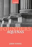 Aquinas: Moral, Political, and Legal Theory (Founders of Modern Political and Social Thought)