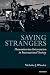 Saving Strangers: Humanitarian Intervention in International Society