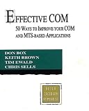 Effective Com: 50 Ways to Improve Your Com and Mts-Based Applications (Addison-Wesley Object Technology Series)(Keith Brown/Tim Ewald/Chris Sells/Don Box)