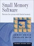 Small Memory Software: Patterns for Systems with Limited Memory (Software Patterns Series)