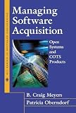 Managing Software Acquisition: Open Systems and COTS Products