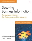 Securing Business Information: Strategies to Protect the Enterprise and Its Network