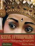 Seeing Anthropology: Cultural Anthropology Through Film, Third Edition