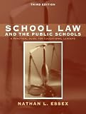 School Law and the Public Schools: A Practical Guide for Educational Leaders (3rd Edition)
