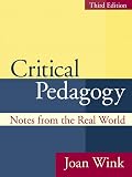 Critical Pedagogy: Notes from the Real World (3rd Edition)