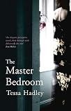 Tessa Hadley - The Master Bedroom