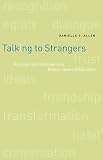 Talking to Strangers: Anxieties of Citizenship since Brown v. Board of Education
