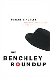 The Benchley Roundup: A Selection by Nathaniel Benchley of his Favorites