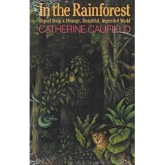 In the Rainforest: Report from a Strange, Beautiful, Imperiled World