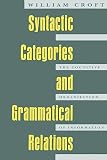 cover of Syntactic Categories and Grammatical Relations: The Cognitive Organization of Information