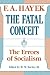 F.A. Hayek: The Fatal Conceit