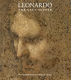 Leonardo: The Last Supper By Pinin B. Barcilon