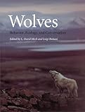 Wolves: Behavior, Ecology, and Conservation