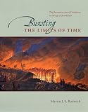 Bursting the Limits of Time: The Reconstruction of Geohistory in the Age of Revolution
