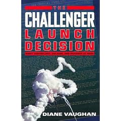 The Challenger Launch Decision: Risky Technology, Culture, and Deviance at NASA: Risky Technology, Culture and Deviance at NASA (Gebundene Ausgabe)