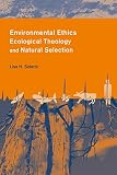 Environmental Ethics, Ecological Theology and Natural Selection