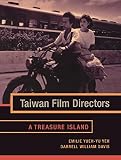 Taiwan Film Directors : A Treasure Island (Film and Culture Series)