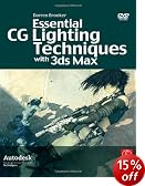 Essential CG Lighting Techniques with 3Ds Max: Darren Brooker