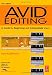 Avid Editing, Third Edition: A Guide for Beginning and Intermediate Users by Sam Kauffmann
