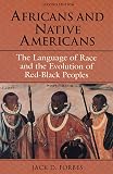 Africans and Native Americans: The Language of Race and the Evolution of Red-Black Peoples