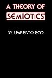 Theory of Semiotics (Advances in Semiotics)