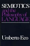 Semiotics and the Philosophy of Language (Advances in Semiotics)