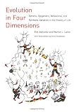 Evolution in Four Dimensions: Genetic, Epigenetic, Behavioral, and Symbolic Variation in the History of Life (Life and Mind: Philosophical Issues in Biology and Psychology)