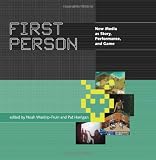 First Person: New Media as Story, Performance, and Game