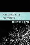 Democratizing Innovation By Eric Von Hippel