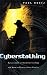 Cyberstalking: Harassment in the Internet Age and How to Protect Your Family (Hardcover)