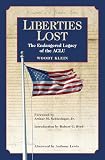 Liberties Lost: The Endangered Legacy of the ACLU