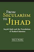 Sayyid Qutb and the Foundations of Radical Islamism