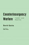 Counterinsurgency Warfare: Theory and Practice (Science 101)