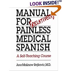 Manual for Relatively Painless Medical Spanish Manual for Relatively Painless Medical Spanish