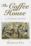 The Coffee-house: A Cultural History