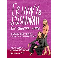 Trinny & Susannah: The Survival Guide - A Woman's Secret Weapon for Getting Through the Year