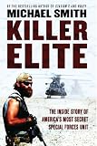 Killer Elite: The Inside Story of Americas Most Secret Special Operations Team