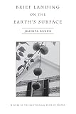 Brief Landing on the Earths Surface (The Brittingham Prize in Poetry)