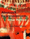 Abstract Expressionism: Other Politics