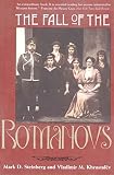 The Fall of the Romanovs: Political Dreams and Personal Struggles in a Time of Revolution (Annals of Communism Series)