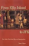 From Ellis Island to JFK: New York`s Two Great Waves of Immigration