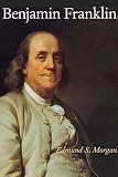 Benjamin Franklin By Edmund S. Morgan