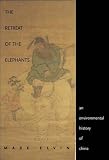 The Retreat of the Elephants: An Environmental History of China