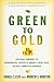Daniel C. Esty: Green to Gold: How Smart Companies Use Environmental Strategy to Innovate, Create Value, and Build Competitive Advantage