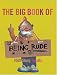 The Big Book of Being Rude: 7000 Slang Insults