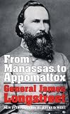 From Manassas to Appomattox: General James Longstreet