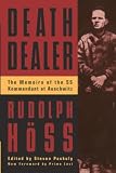 Death Dealer: The Memoirs of the SS Kommandant at Auschwitz