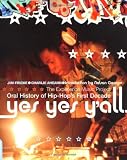 Yes Yes Y\'All: The Experience Music Project Oral History of Hip-Hop\'s First Decade