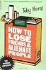 <b>How To Lose Friends And Alienate People</b><br>by Toby Young